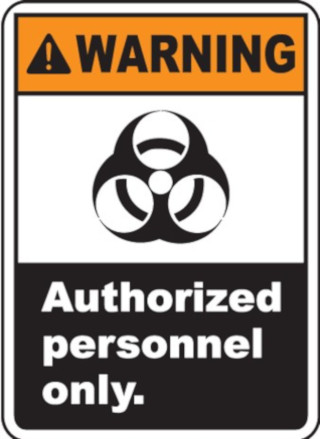 Biohazard Authorized Personnel Only Sign